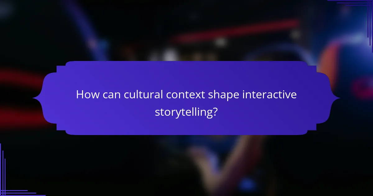 How can cultural context shape interactive storytelling?