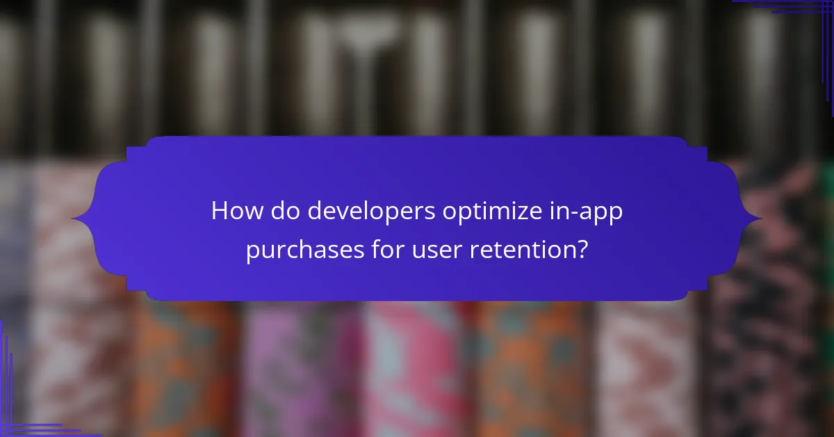 How do developers optimize in-app purchases for user retention?
