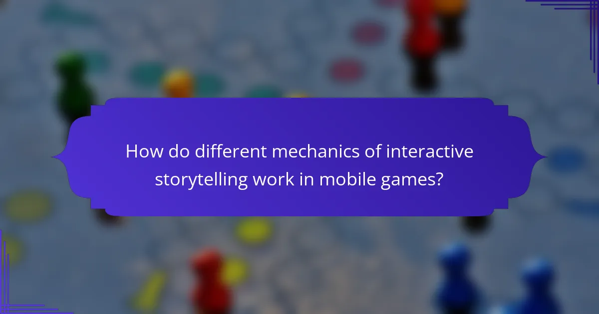 How do different mechanics of interactive storytelling work in mobile games?
