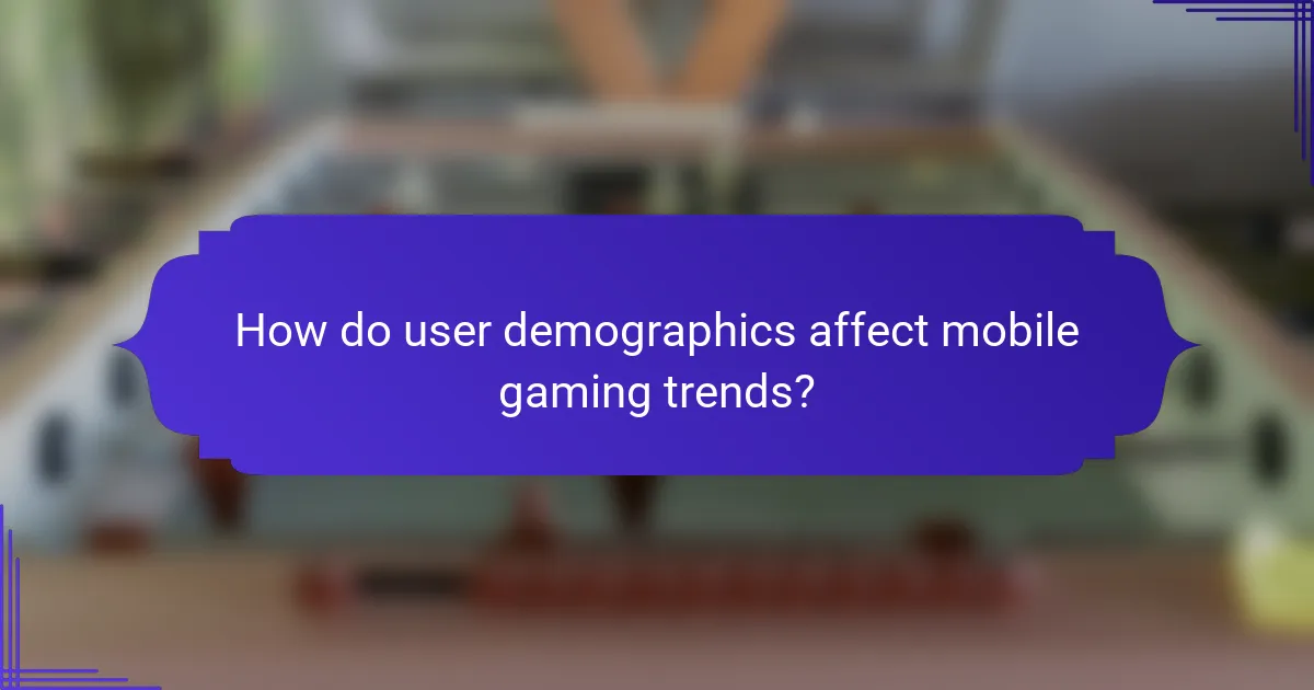 How do user demographics affect mobile gaming trends?