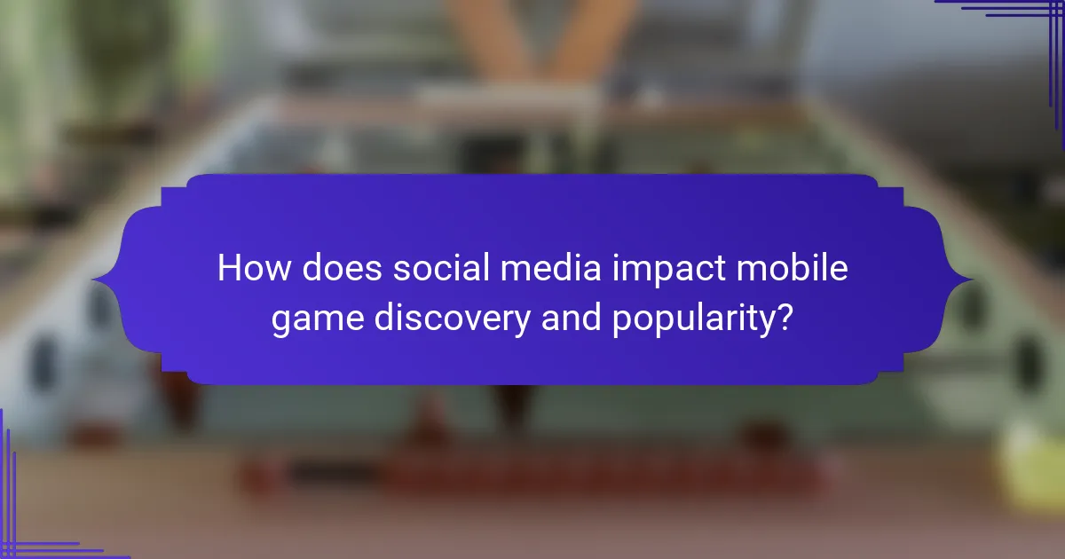 How does social media impact mobile game discovery and popularity?