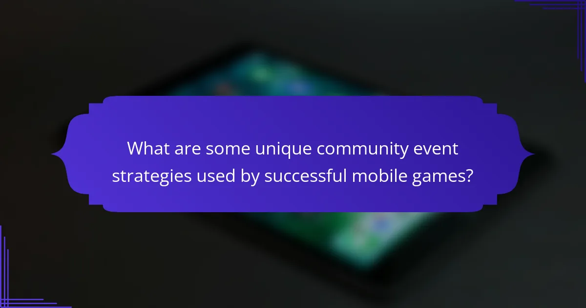 What are some unique community event strategies used by successful mobile games?