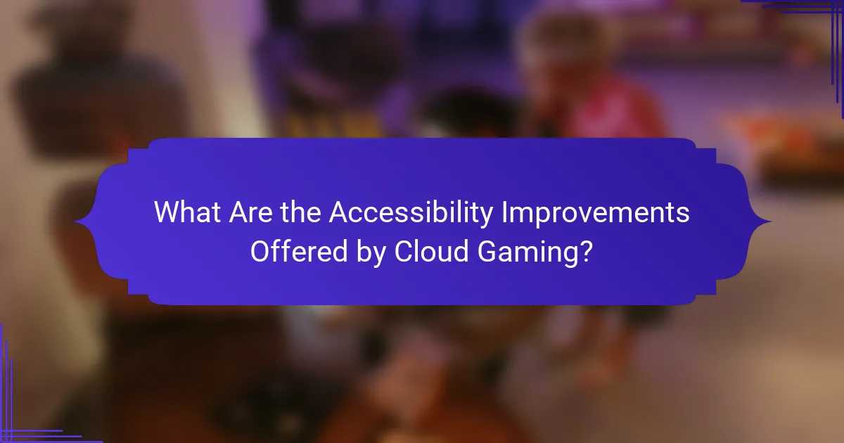 What Are the Accessibility Improvements Offered by Cloud Gaming?