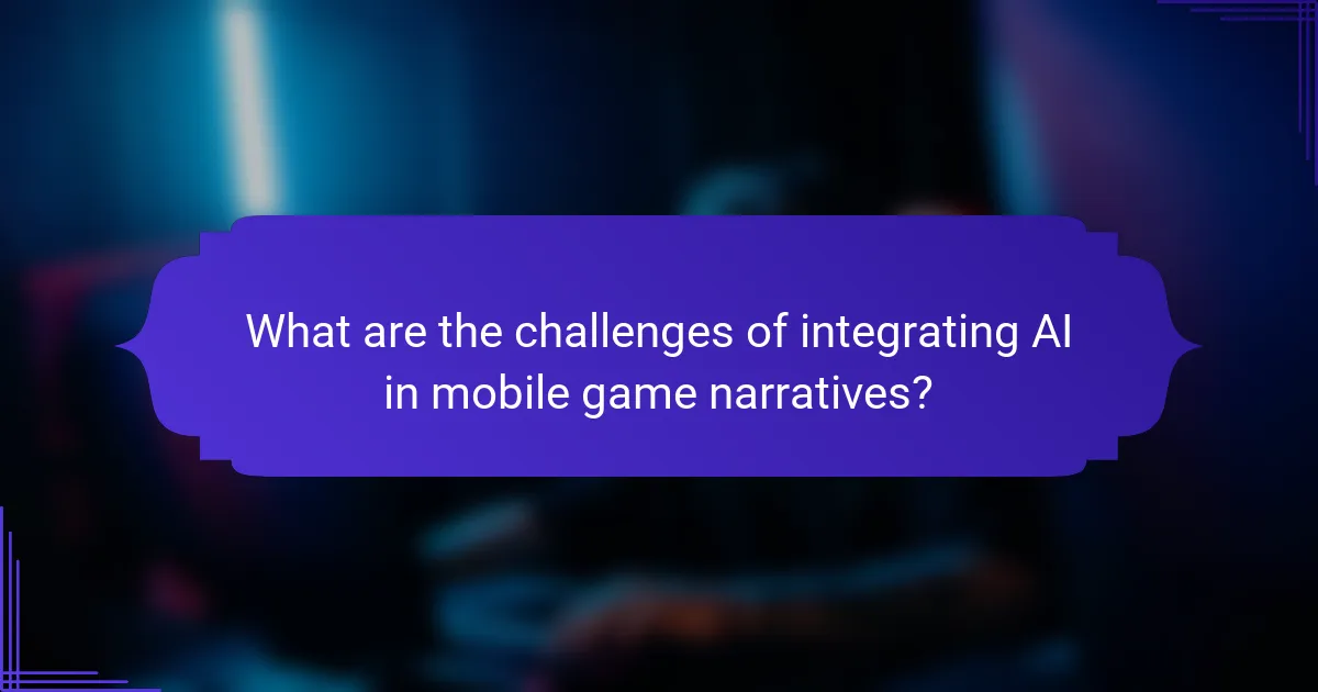 What are the challenges of integrating AI in mobile game narratives?